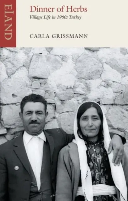 Cover: 9781780600437 | Dinner of Herbs | Village Life in 1960s Turkey | Carla Grissman | Buch