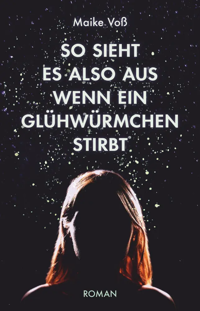 Cover: 9783423790437 | So sieht es also aus, wenn ein Glühwürmchen stirbt | Roman | Maike Voß
