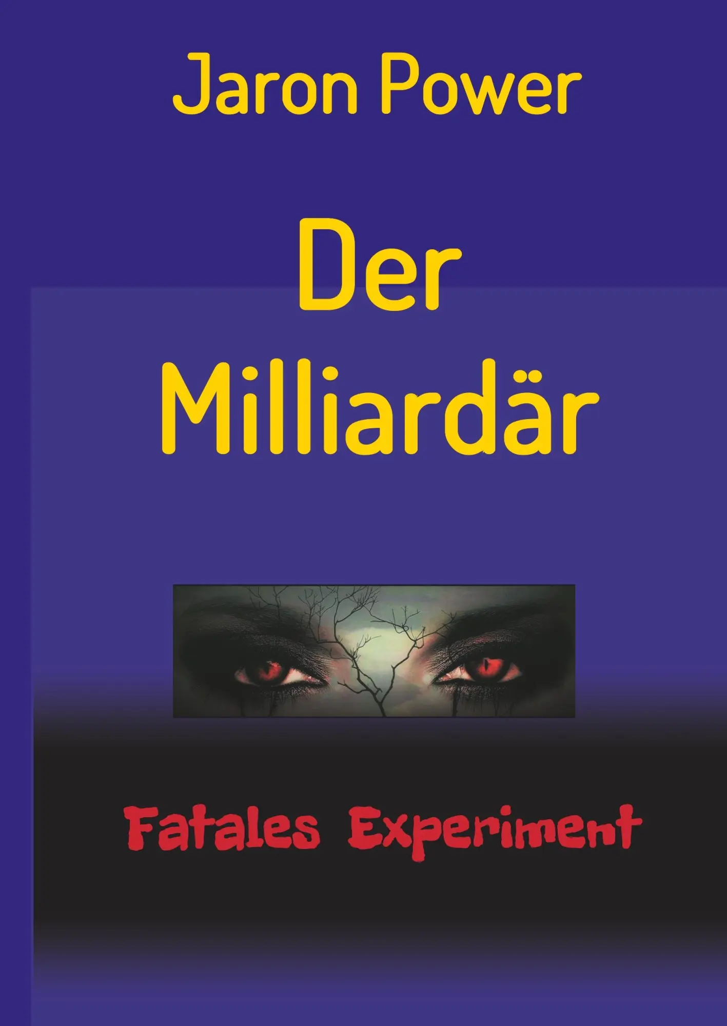 Cover: 9783732360437 | Der Milliardär | Fatales Experiment | Jaron Power | Buch | 336 S.