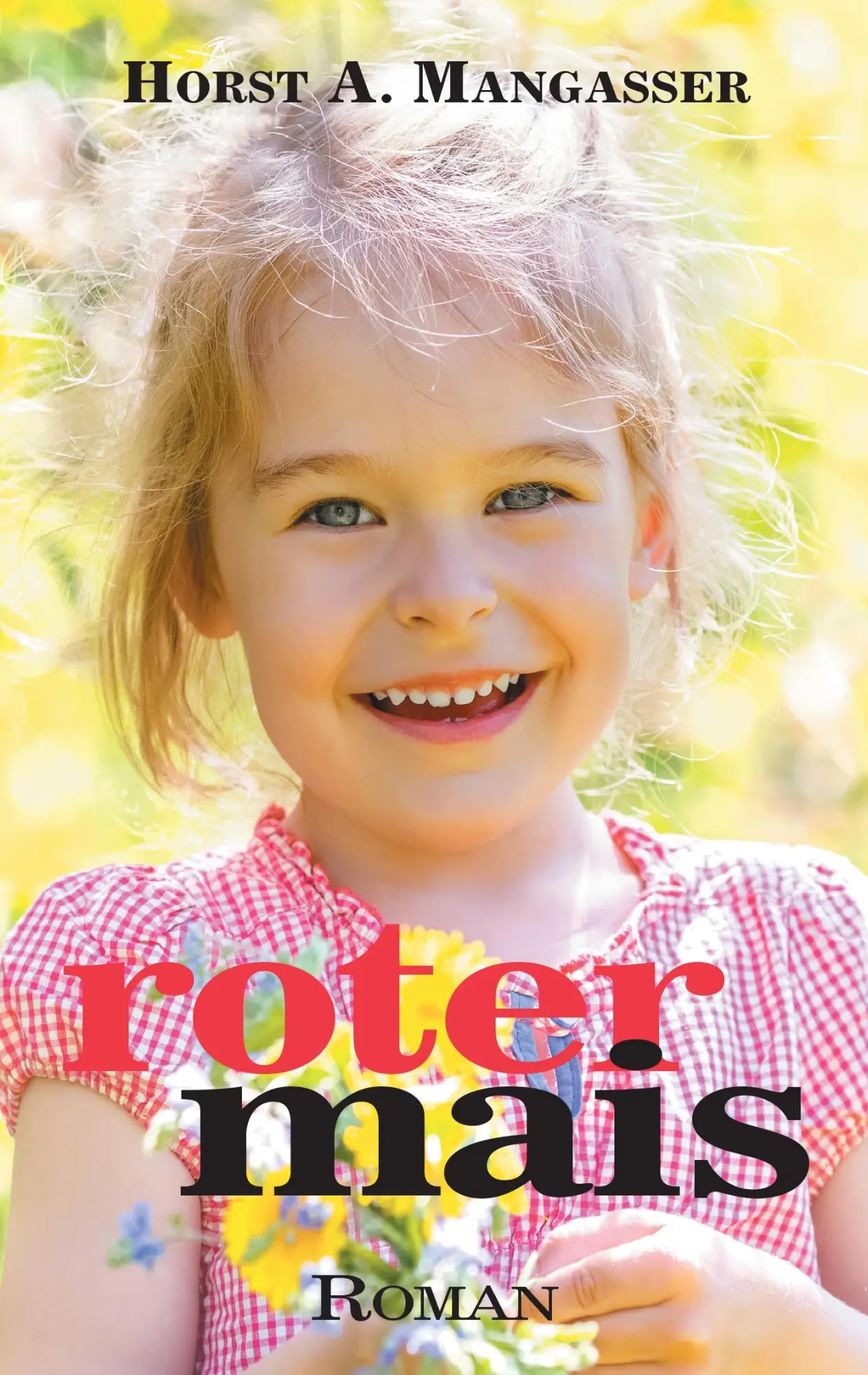 Cover: 9783740730437 | Roter Mais | Horst A. Mangasser | Taschenbuch | 368 S. | Deutsch
