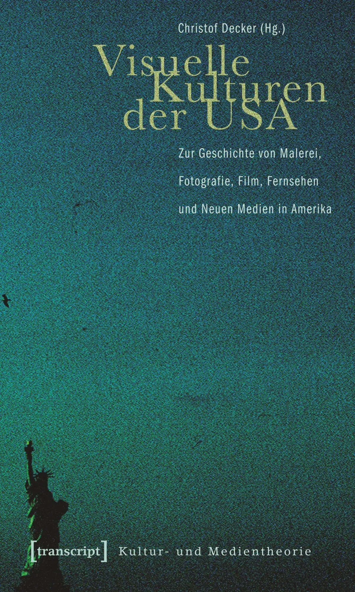 Cover: 9783837610437 | Visuelle Kulturen der USA | Christof Decker | Taschenbuch | 368 S.
