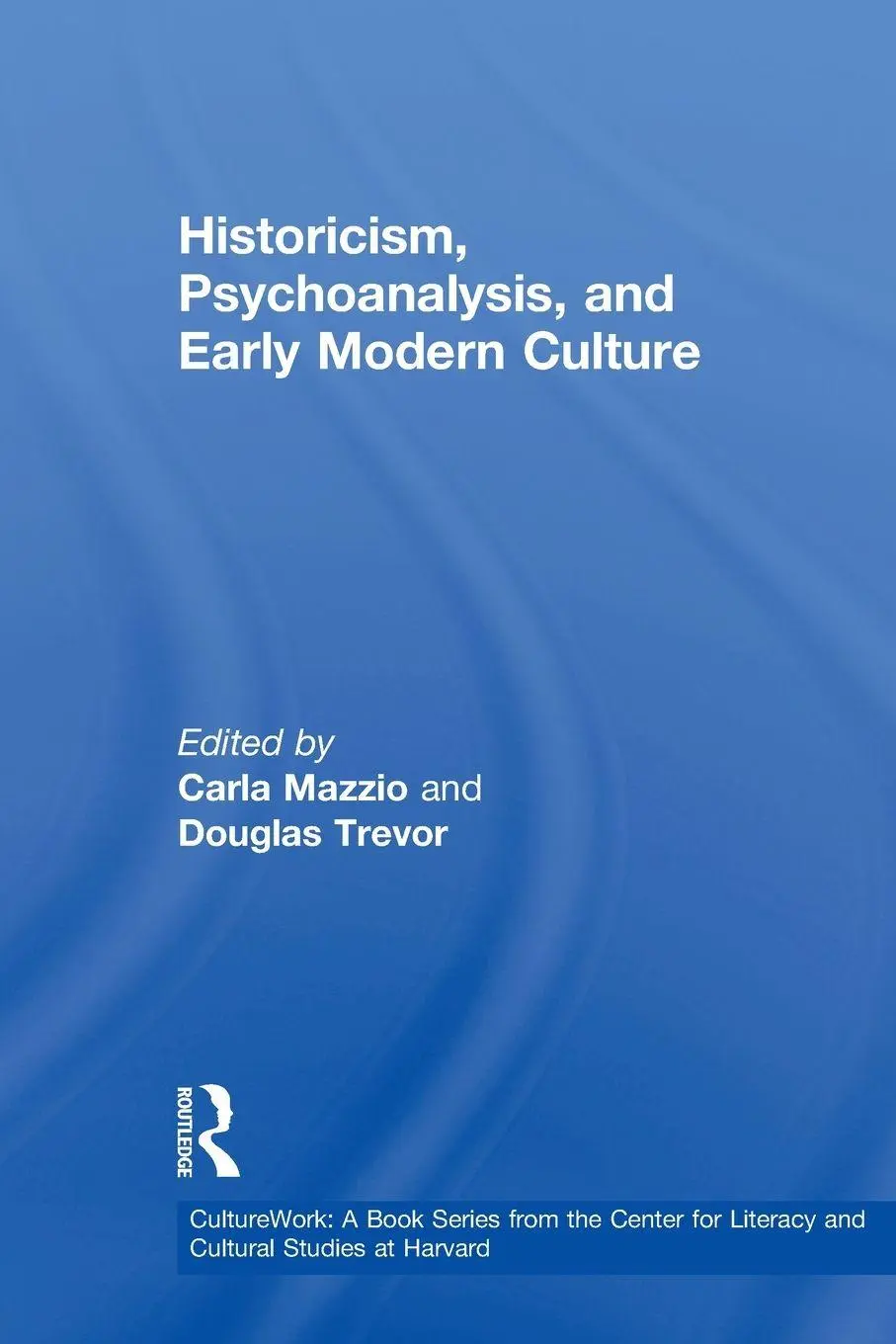 Cover: 9780415920537 | Historicism, Psychoanalysis, and Early Modern Culture | Mazzio (u. a.)