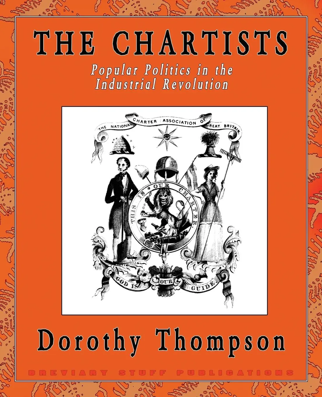 Cover: 9780957000537 | The Chartists | Popular Politics in the Industrial Revolution | Buch