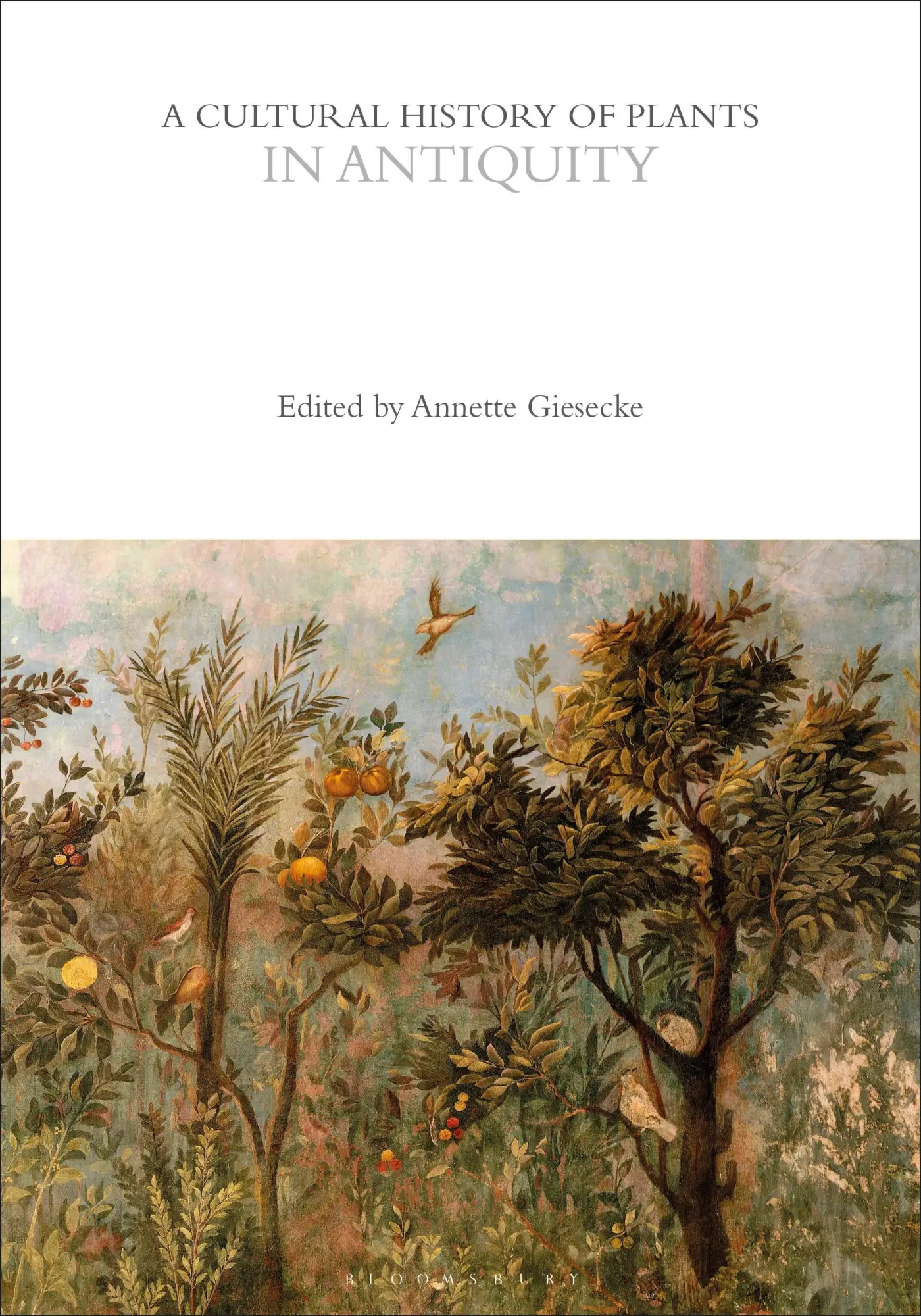 Cover: 9781350550537 | A Cultural History of Plants in Antiquity | Annette Giesecke | Buch