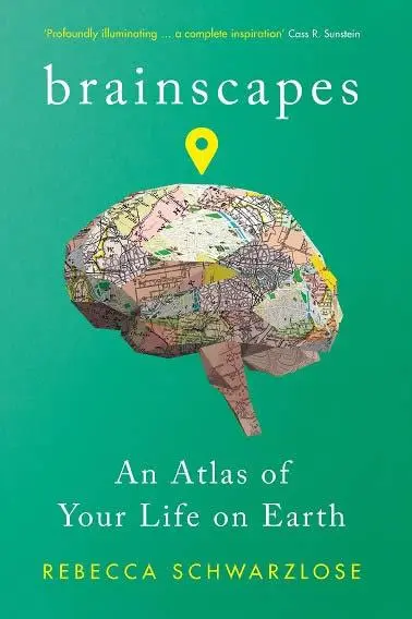 Cover: 9781788160537 | Brainscapes | An Atlas of Your Life on Earth | Rebecca Schwarzlose