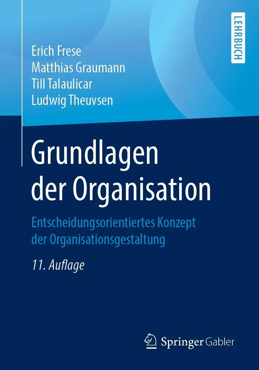Cover: 9783658270537 | Grundlagen der Organisation | Erich Frese (u. a.) | Taschenbuch | xiv