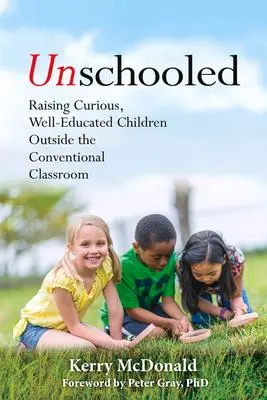 Cover: 9781641600637 | Unschooled | Kerry Mcdonald | Taschenbuch | Kartoniert / Broschiert