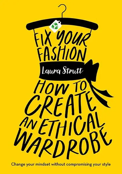 Cover: 9781800780637 | Fix Your Fashion | How to Create an Ethical Wardrobe | Laura Strutt