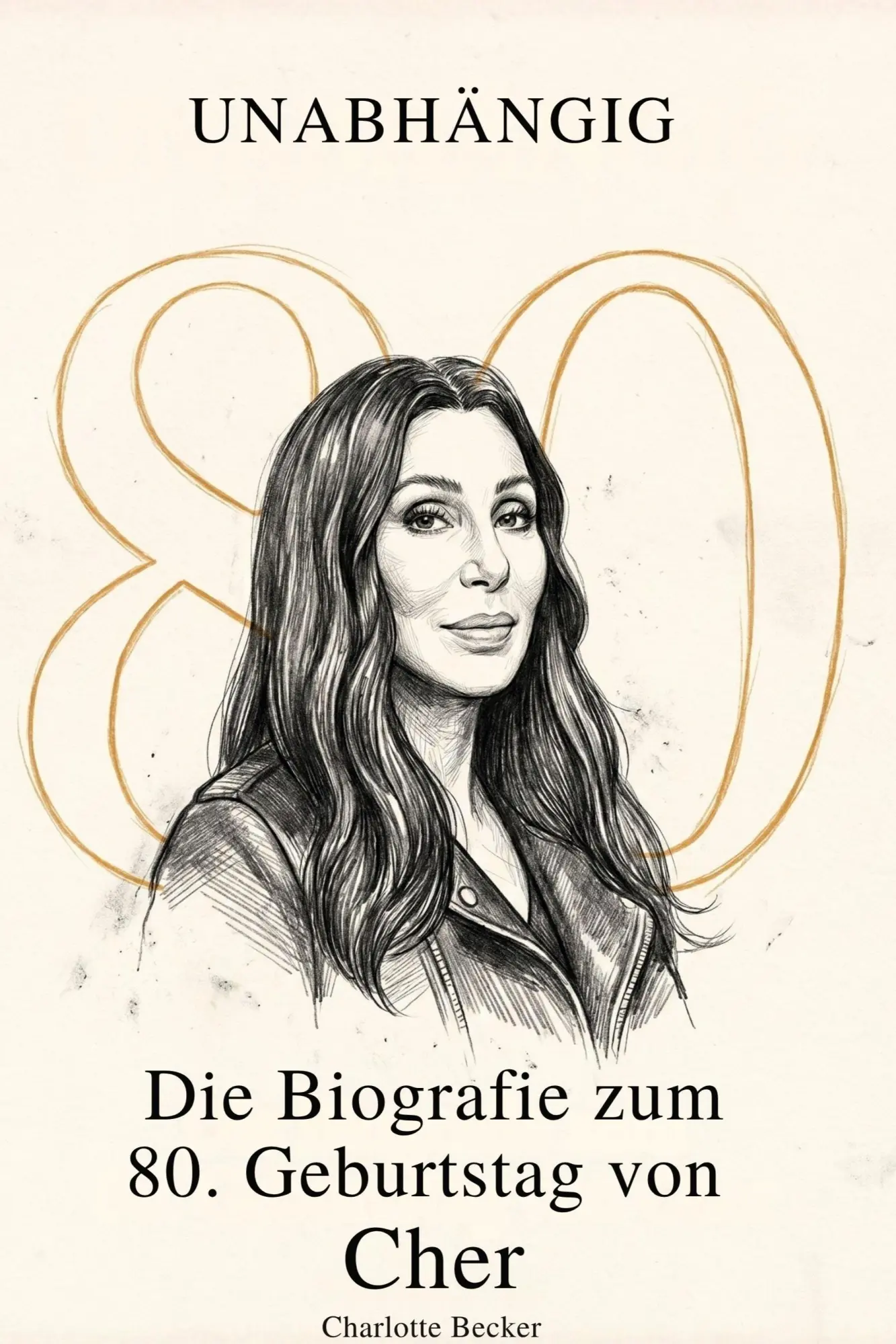 Cover: 9783696400637 | Die Biografie zum 80. Geburtstag von Cher | Unabhängig | Becker | Buch