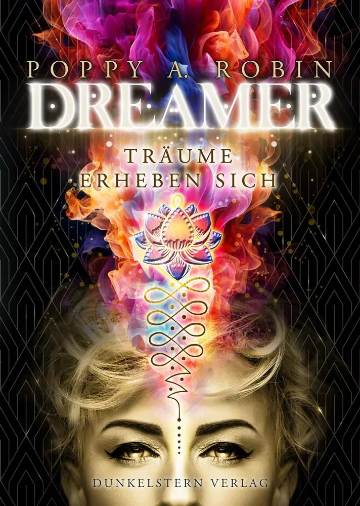 Cover: 9783989470637 | Dreamer - Träume erheben sich | Poppy A. Robin | Taschenbuch | 302 S.