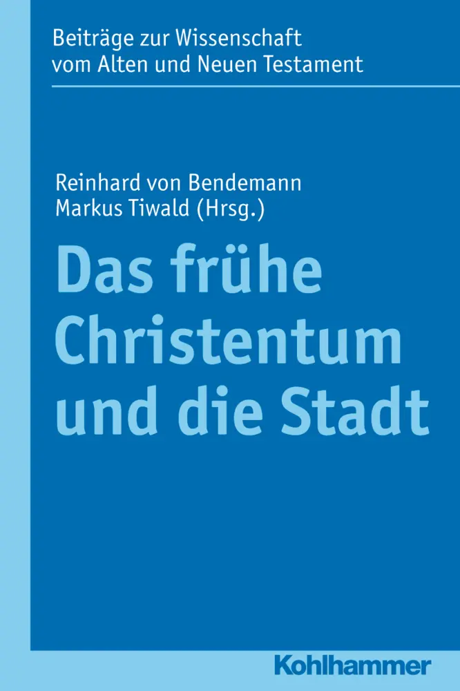 Cover: 9783170220737 | Das frühe Christentum und die Stadt | Reinhard von Bendemann (u. a.)