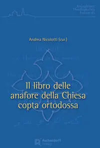 Cover: 9783402110737 | Il libro delle anafore della Chiesa copta ortodossa | Andrea Nicolotti