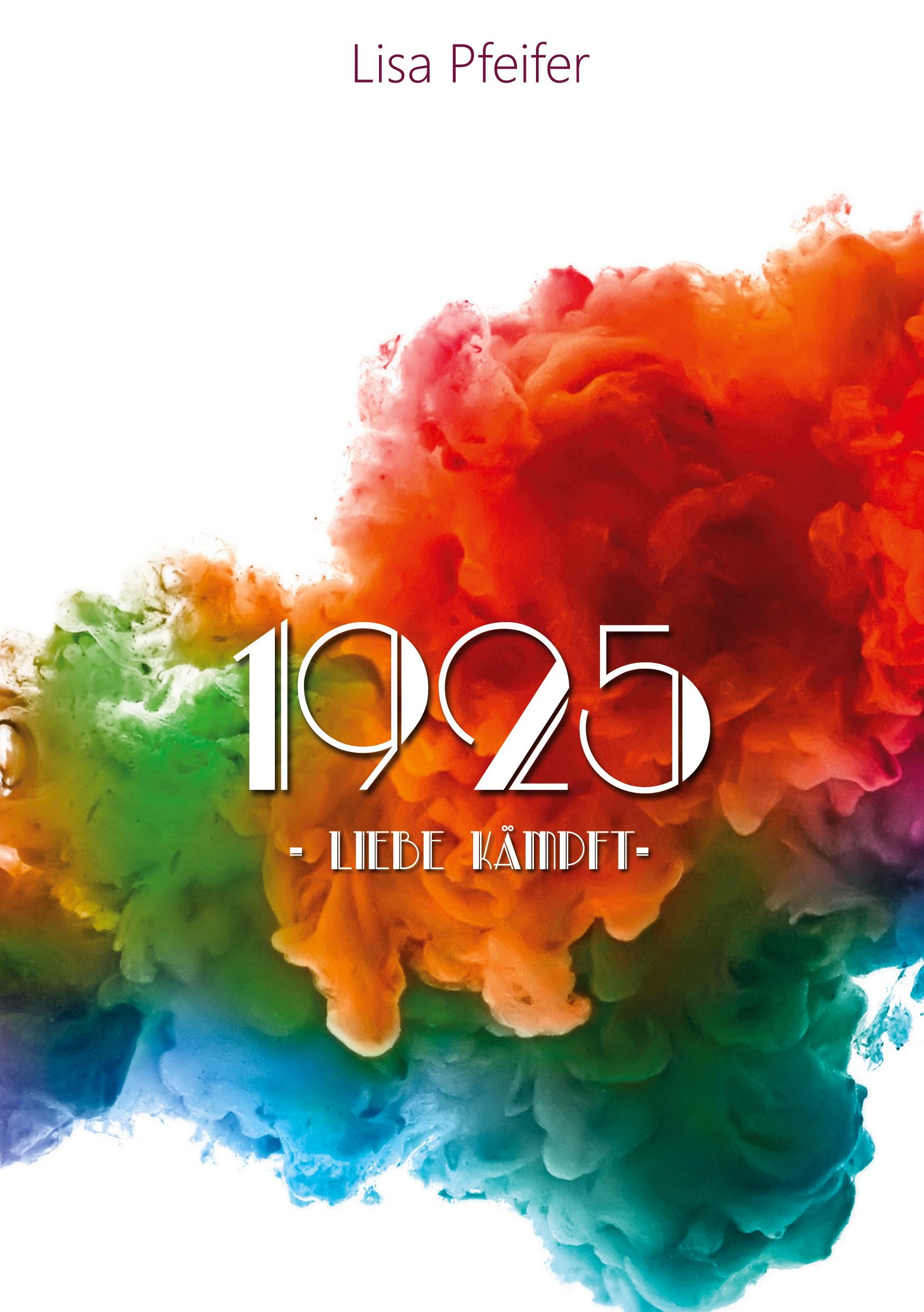 Cover: 9783751900737 | 1925 - Liebe kämpft | Lisa Pfeifer | Taschenbuch | 1925 | Paperback