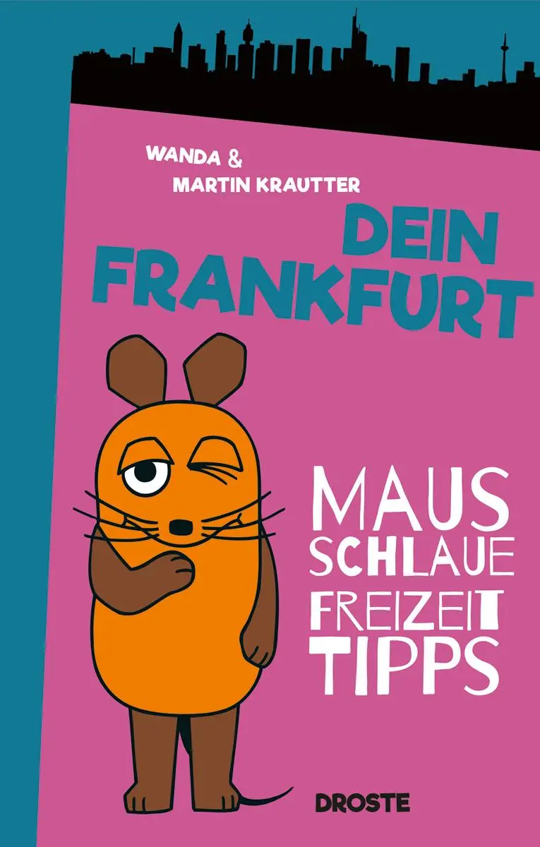 Cover: 9783770020737 | Dein Frankfurt | Mausschlaue Freizeittipps | Wanda Krautter (u. a.)
