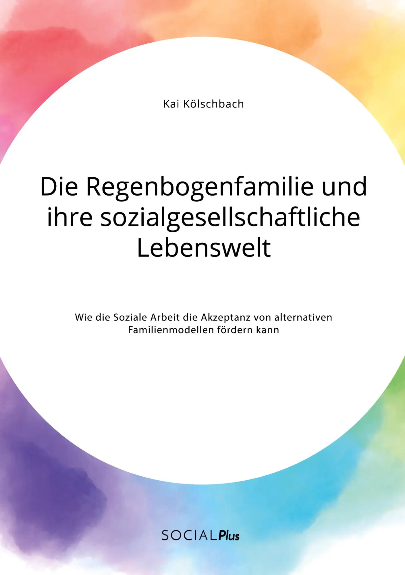 Cover: 9783963550737 | Die Regenbogenfamilie und ihre sozialgesellschaftliche Lebenswelt....