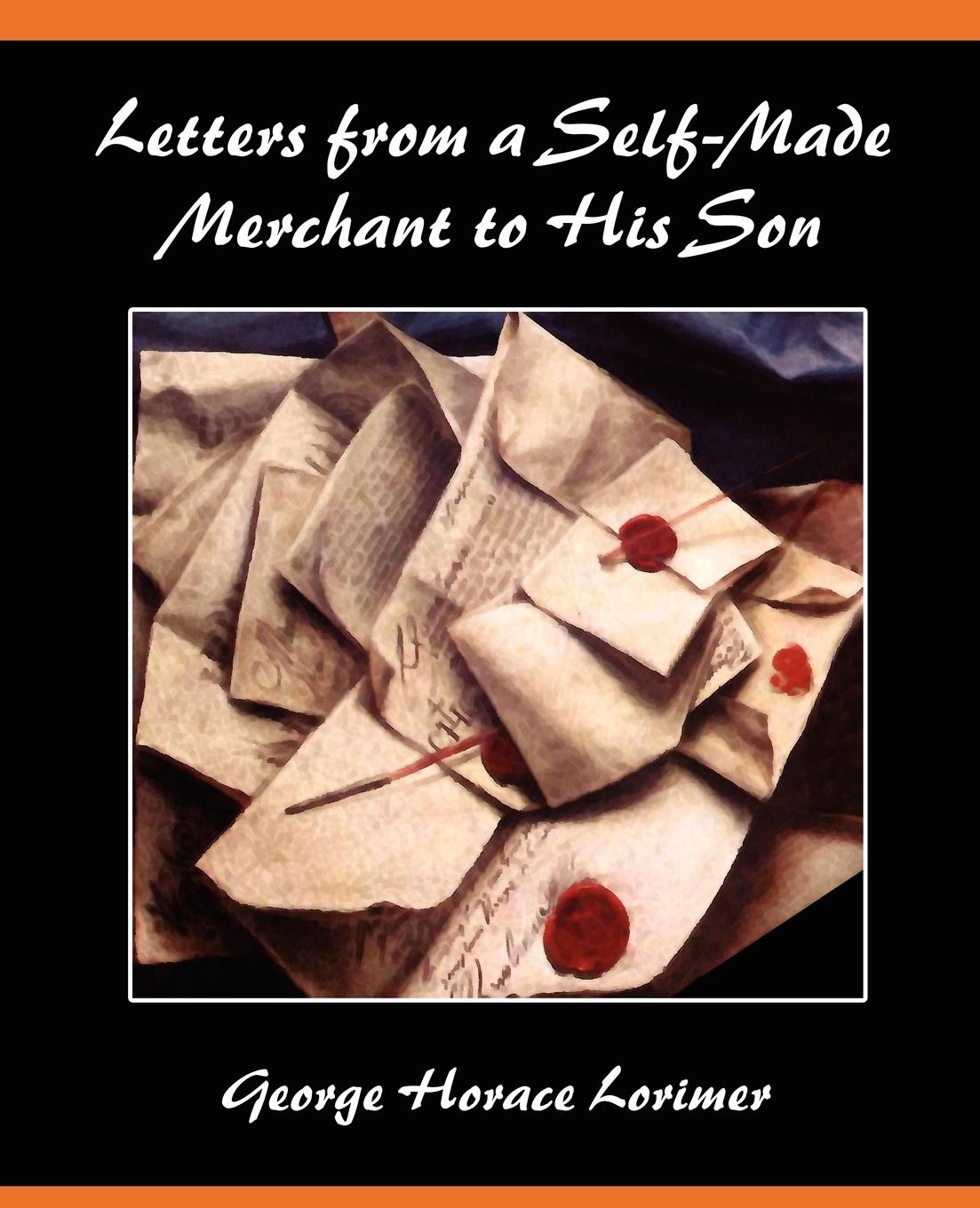 Letters from a Self-Made Merchant to His Son  George Horace Lorimer  Taschenbuch  Englisch  2008 - Lorimer, George Horace