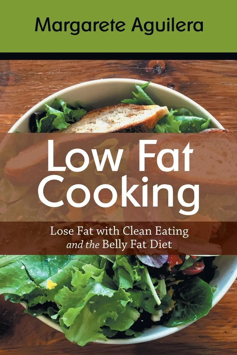 Cover: 9781633830837 | Low Fat Cooking | Lose Fat with Clean Eating and the Belly Fat Diet