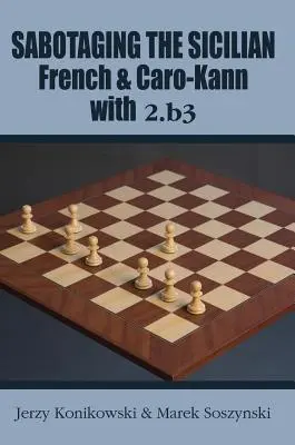 Cover: 9781941270837 | Sabotaging the Sicilian, French &amp; Caro-Kann with 2.B3 | Taschenbuch