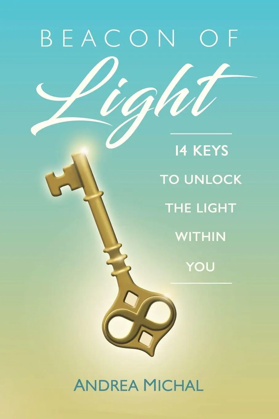 Cover: 9781982240837 | Beacon of Light | 14 Keys to Unlock the Light Within You | Michal