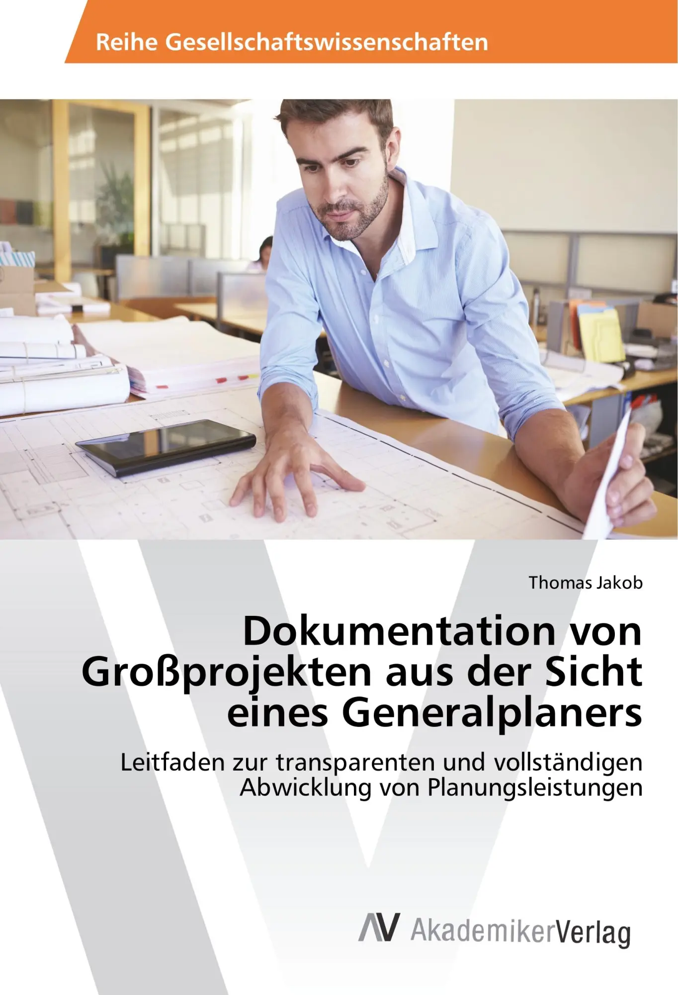 Cover: 9783330520837 | Dokumentation von Großprojekten aus der Sicht eines Generalplaners
