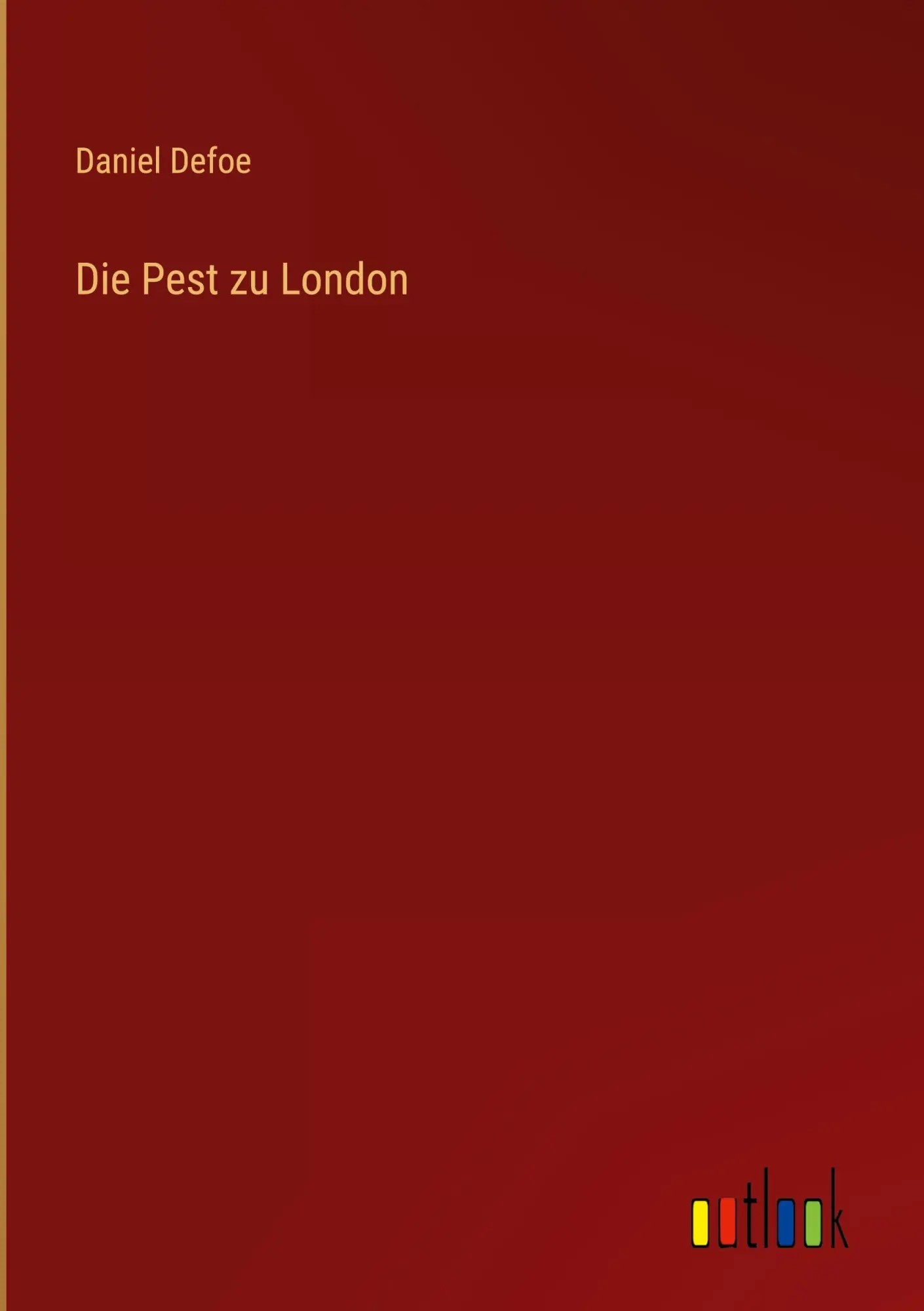 Cover: 9783368930837 | Die Pest zu London | Daniel Defoe | Buch | 104 S. | Deutsch | 2023