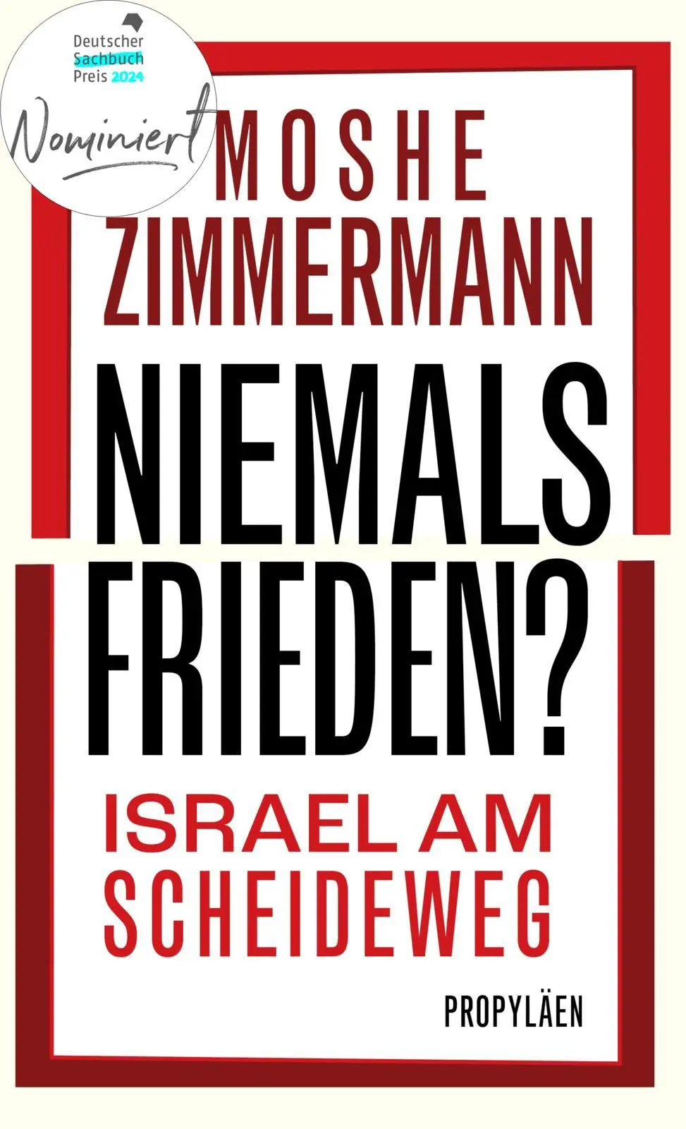 Cover: 9783549100837 | Niemals Frieden? | Moshe Zimmermann | Buch | 192 S. | Deutsch | 2024 Cover: 9783549100837 | Niemals Frieden? | Moshe Zimmermann | Buch | 192 S. | Deutsch | 2024