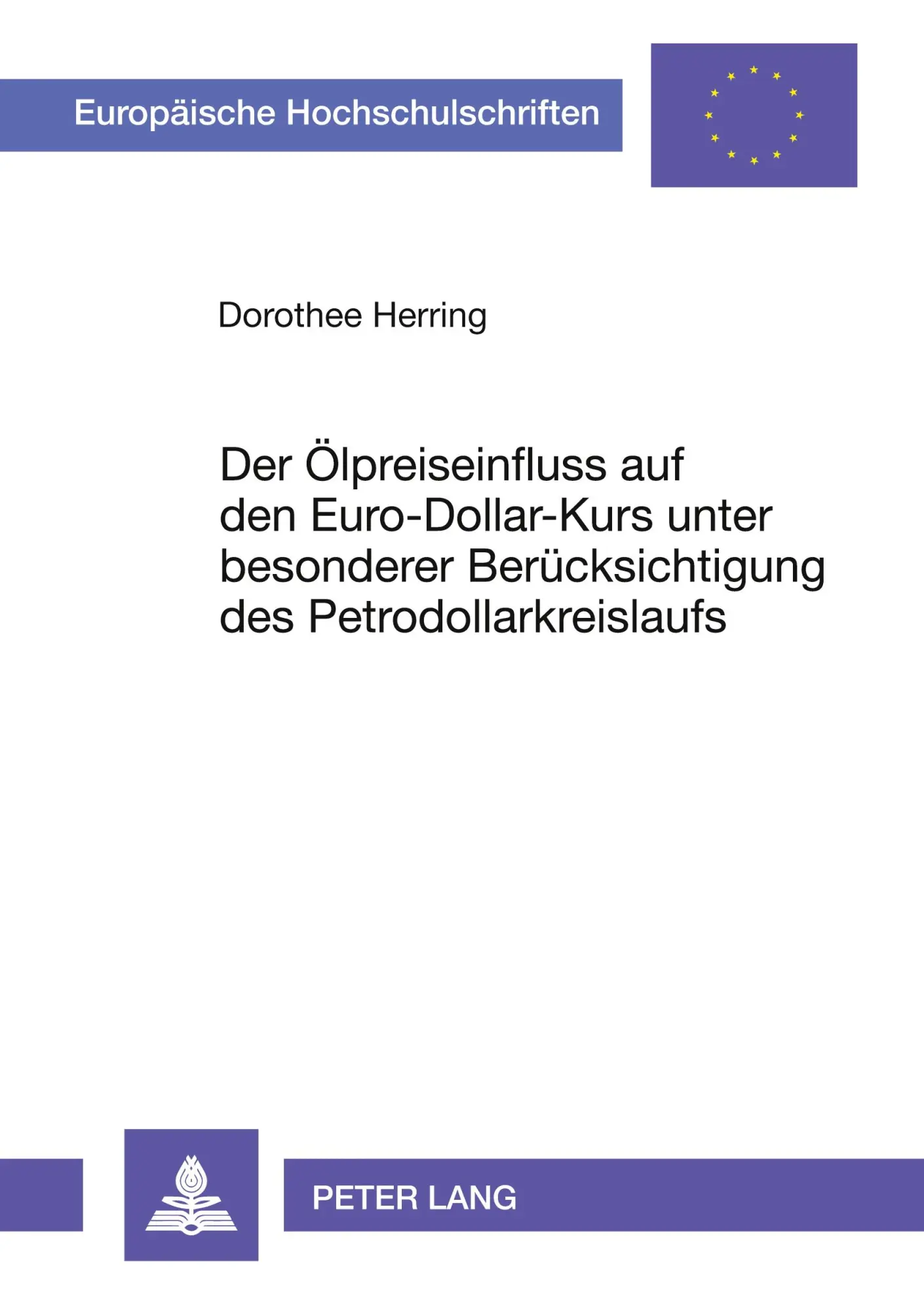 Cover: 9783631580837 | Der Ölpreiseinfluss auf den Euro-Dollar-Kurs unter besonderer...