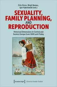 Cover: 9783837670837 | Sexuality, Family Planning, and Reproduction | Fritz Dross (u. a.)