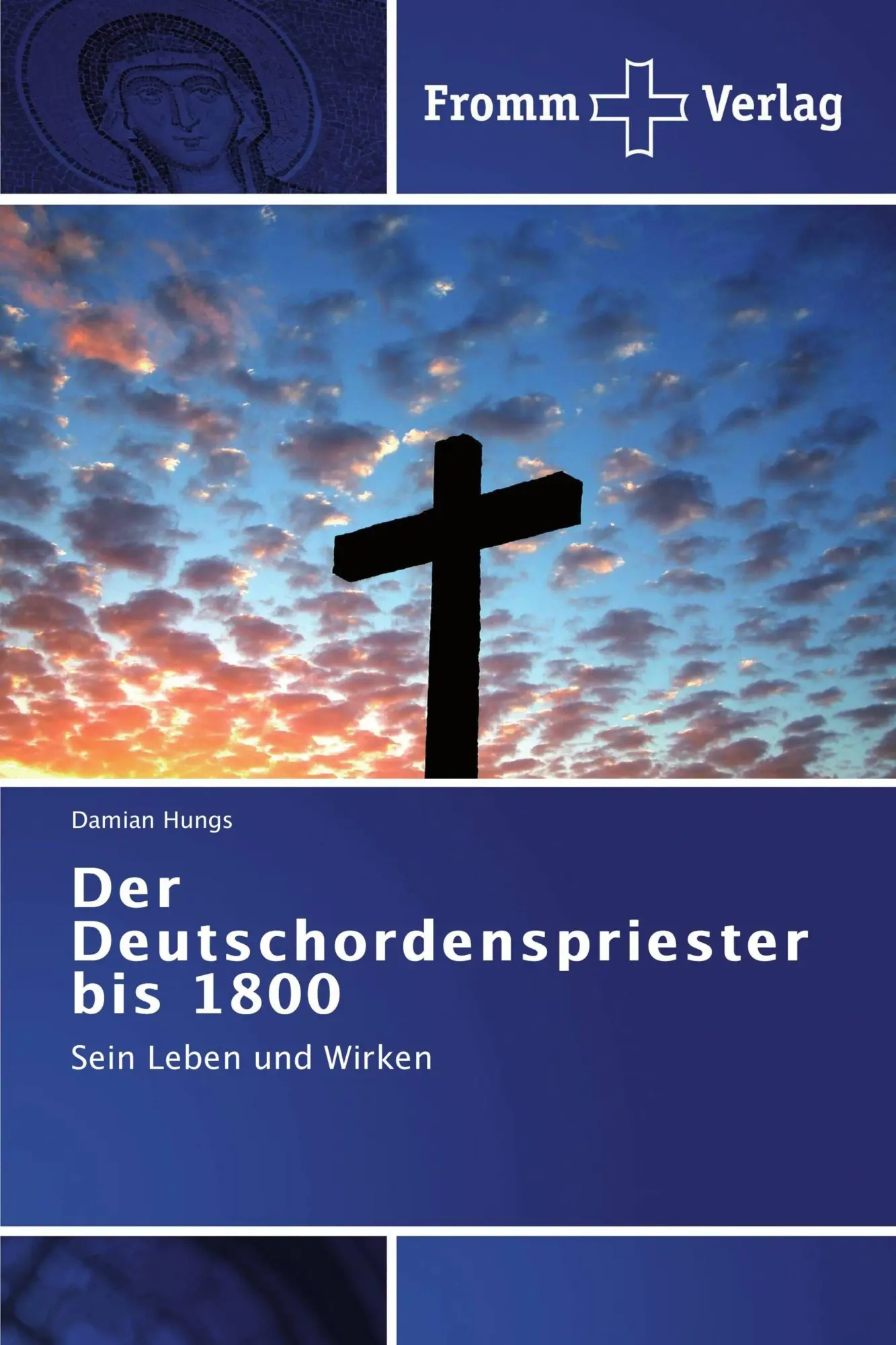 Cover: 9783841600837 | Der Deutschordenspriester bis 1800 | Sein Leben und Wirken | Hungs