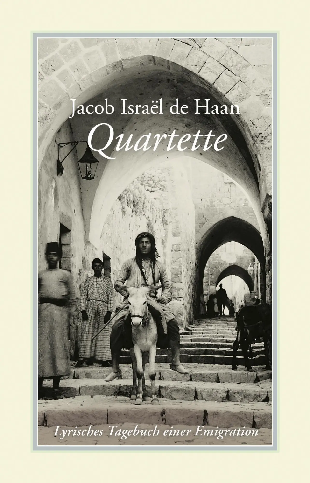 Cover: 9783863000837 | Quartette | Lyrisches Tagebuch einer Emigration | Jacob Israël de Haan