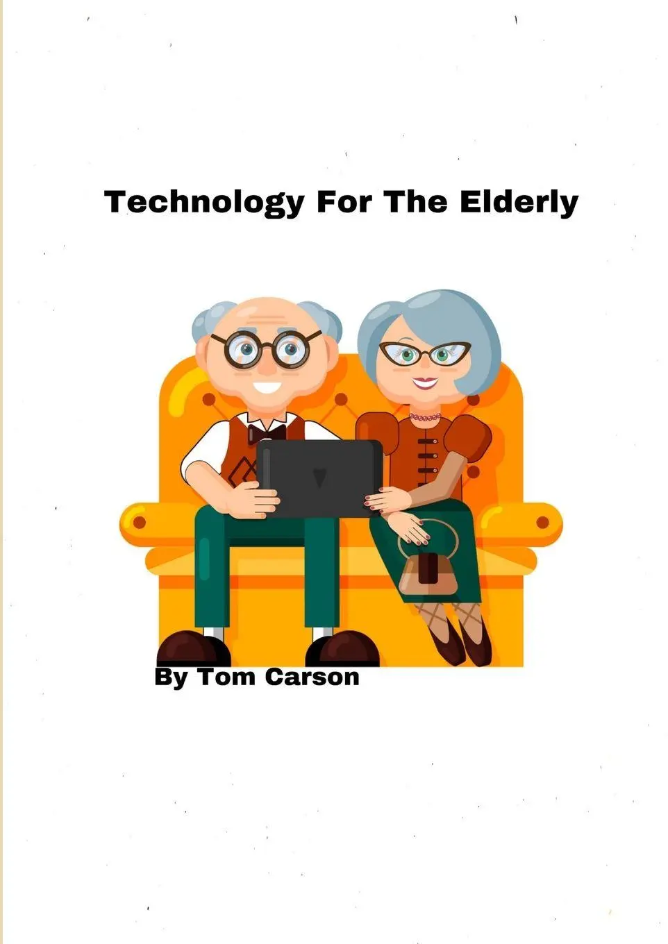 Cover: 9780244850937 | Technology For The Elderly! | Tom Carson | Taschenbuch | Englisch