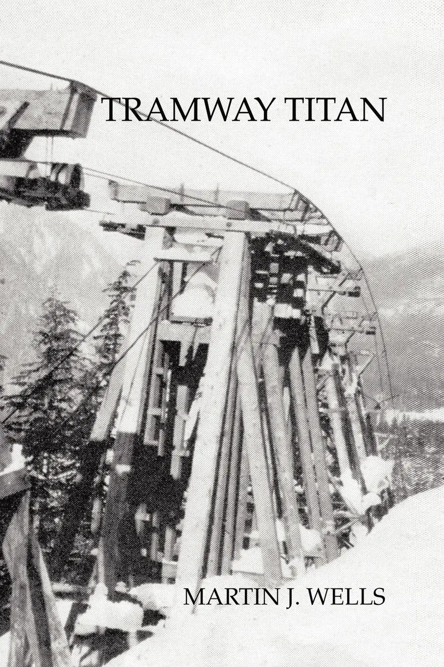 Cover: 9781412050937 | Tramway Titan | Martin J. Wells | Taschenbuch | Englisch | 2011