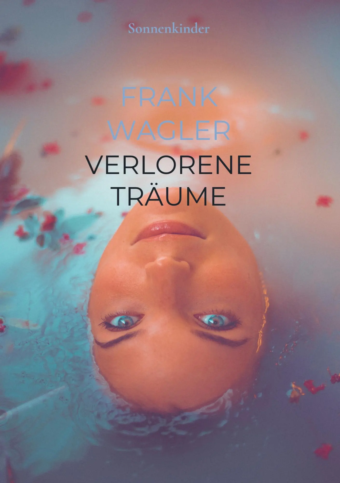 Cover: 9789463980937 | Verlorene Träume | Sonnenkinder | Frank Wagler | Taschenbuch | 212 S.