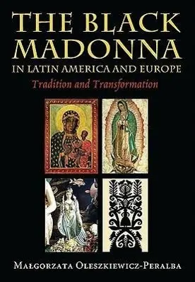 Cover: 9780826341037 | The Black Madonna in Latin America and Europe – Tradition and...