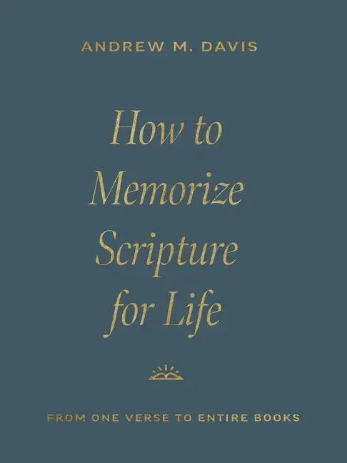 Cover: 9781433591037 | How to Memorize Scripture for Life | From One Verse to Entire Books
