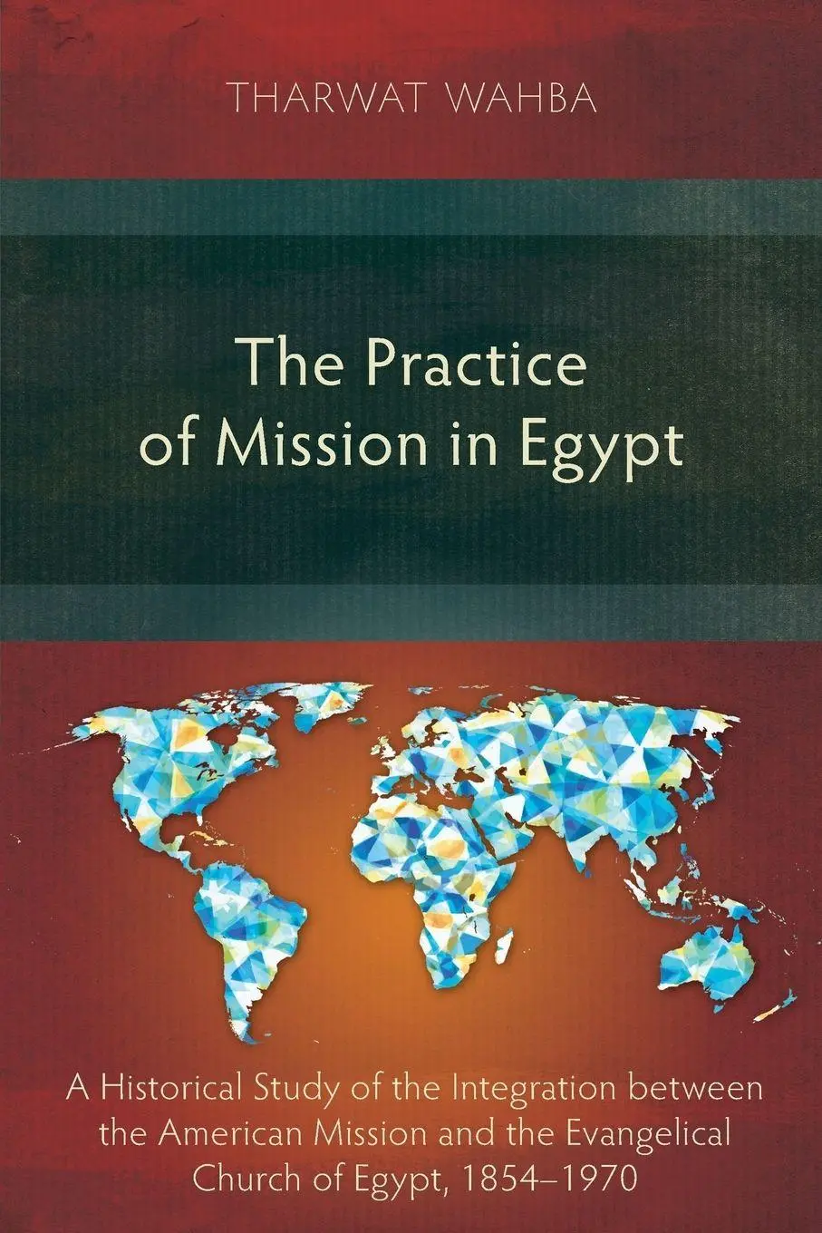 Cover: 9781783681037 | The Practice of Mission in Egypt | Tharwat Wahba | Taschenbuch | 2016
