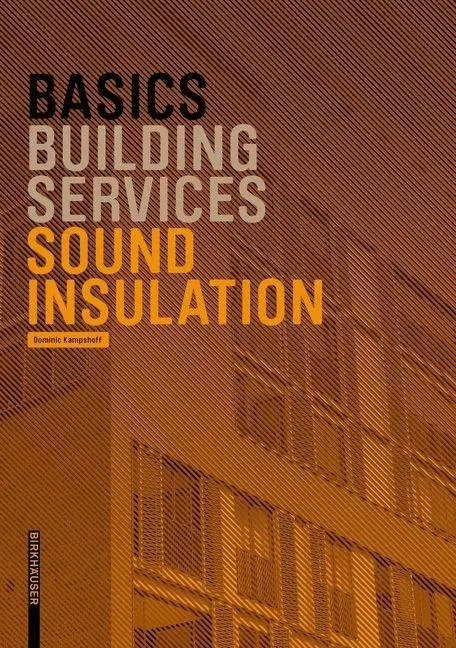 Cover: 9783035621037 | Basics Sound Insulation | Basics | Dominic Kampshoff | Taschenbuch