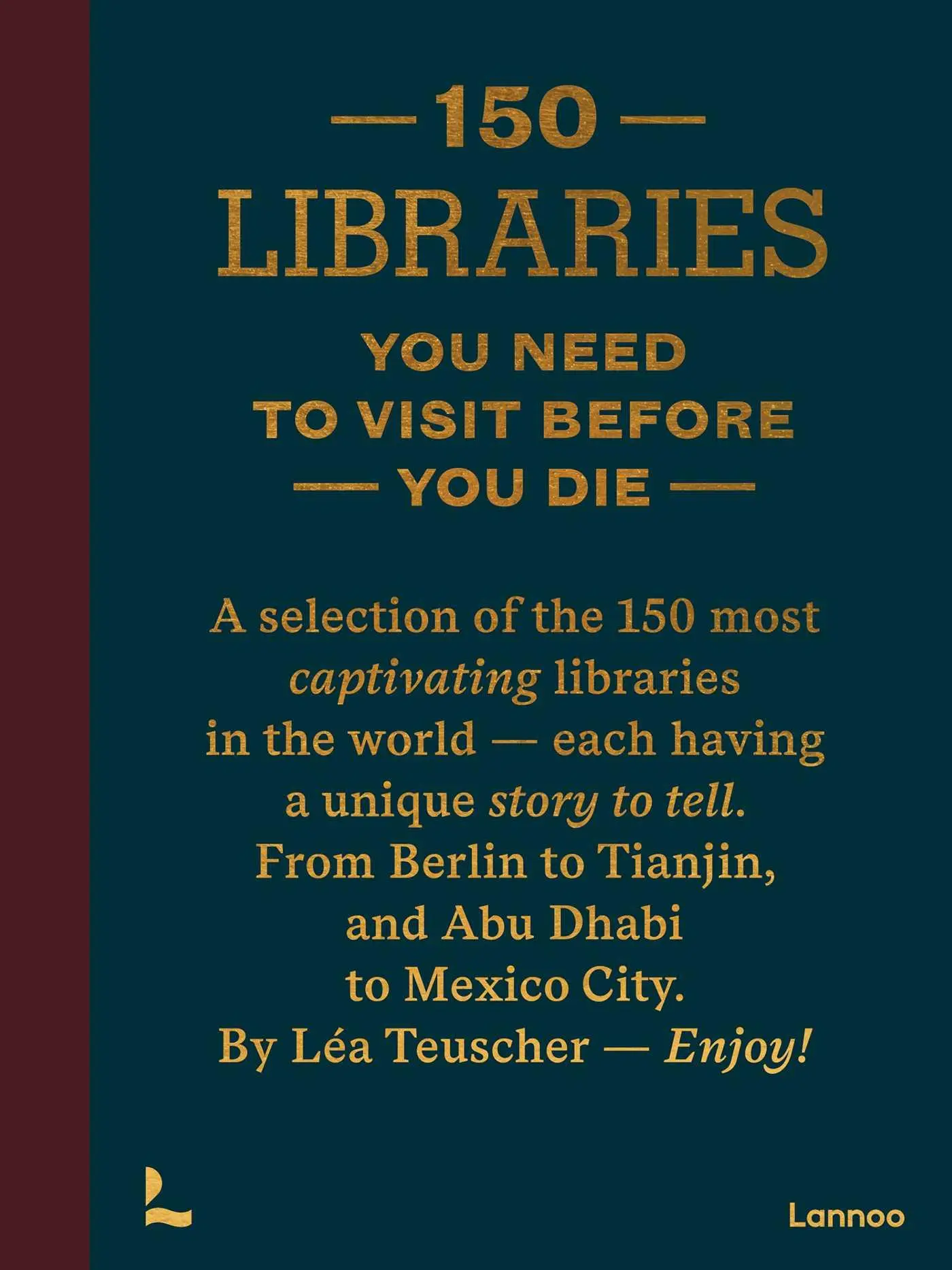Cover: 9789020931037 | 150 Libraries You Need to Visit Before You Die | Léa Teuscher | Buch