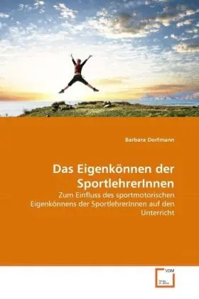 Cover: 9783639301137 | Das Eigenkönnen der SportlehrerInnen | Barbara Dorfmann | Taschenbuch