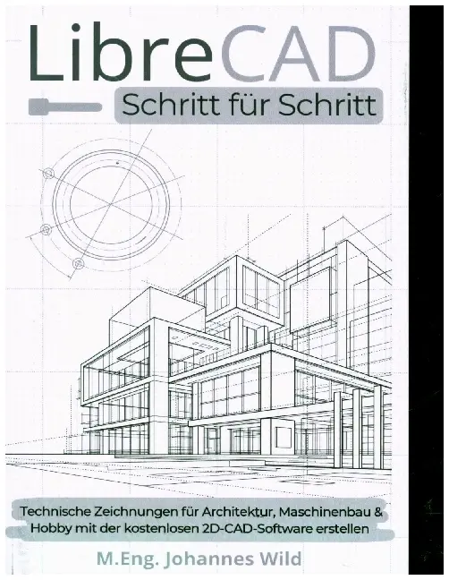 Cover: 9783819031137 | LibreCAD Schritt für Schritt [Schwarz-Weiß-Ausgabe] | Wild | Buch
