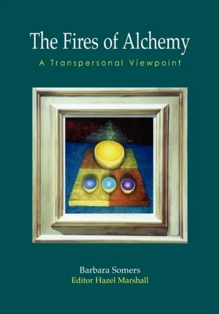 Cover: 9780954271237 | The Fires of Alchemy | A Transpersonal Viewpoint | Barbara Somers
