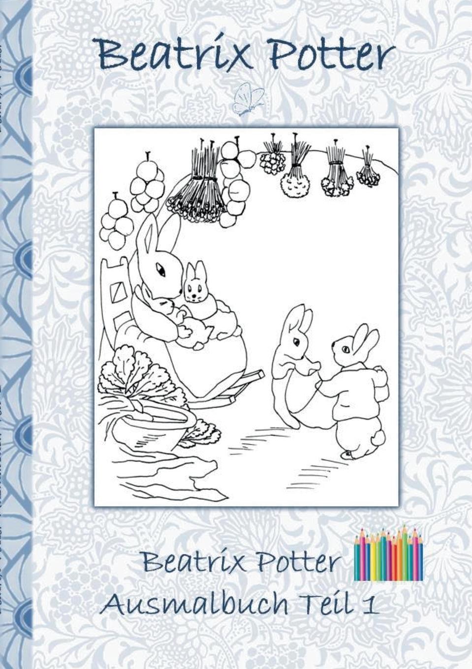 Cover: 9783752841237 | Beatrix Potter Ausmalbuch Teil 1 ( Peter Hase ) | Potter (u. a.)
