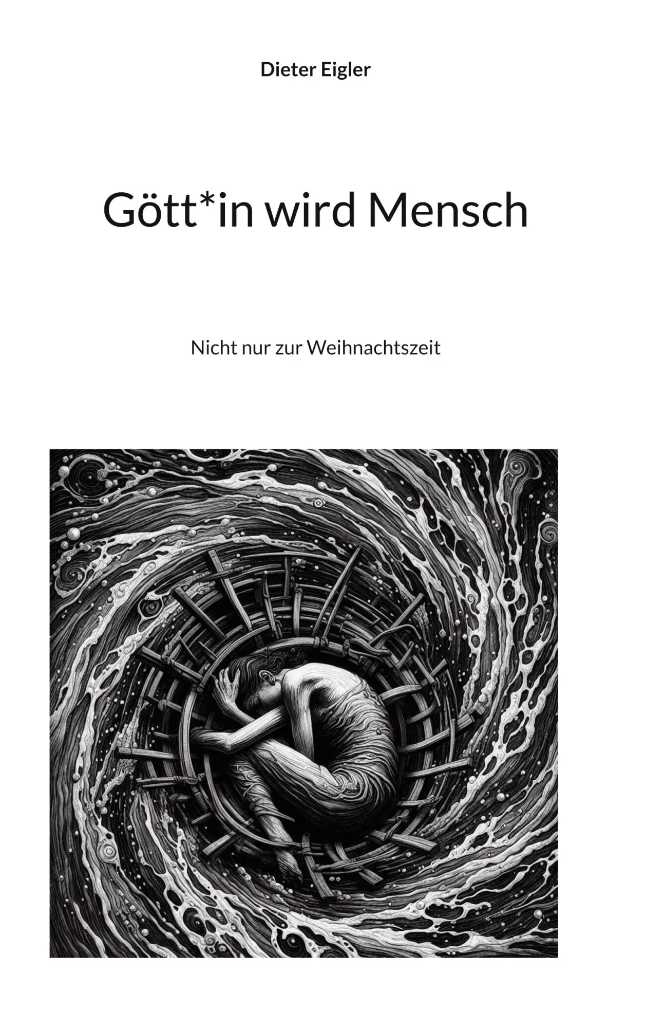 Cover: 9783819261237 | Gött*in wird Mensch | Nicht nur zur Weihnachtszeit | Dieter Eigler