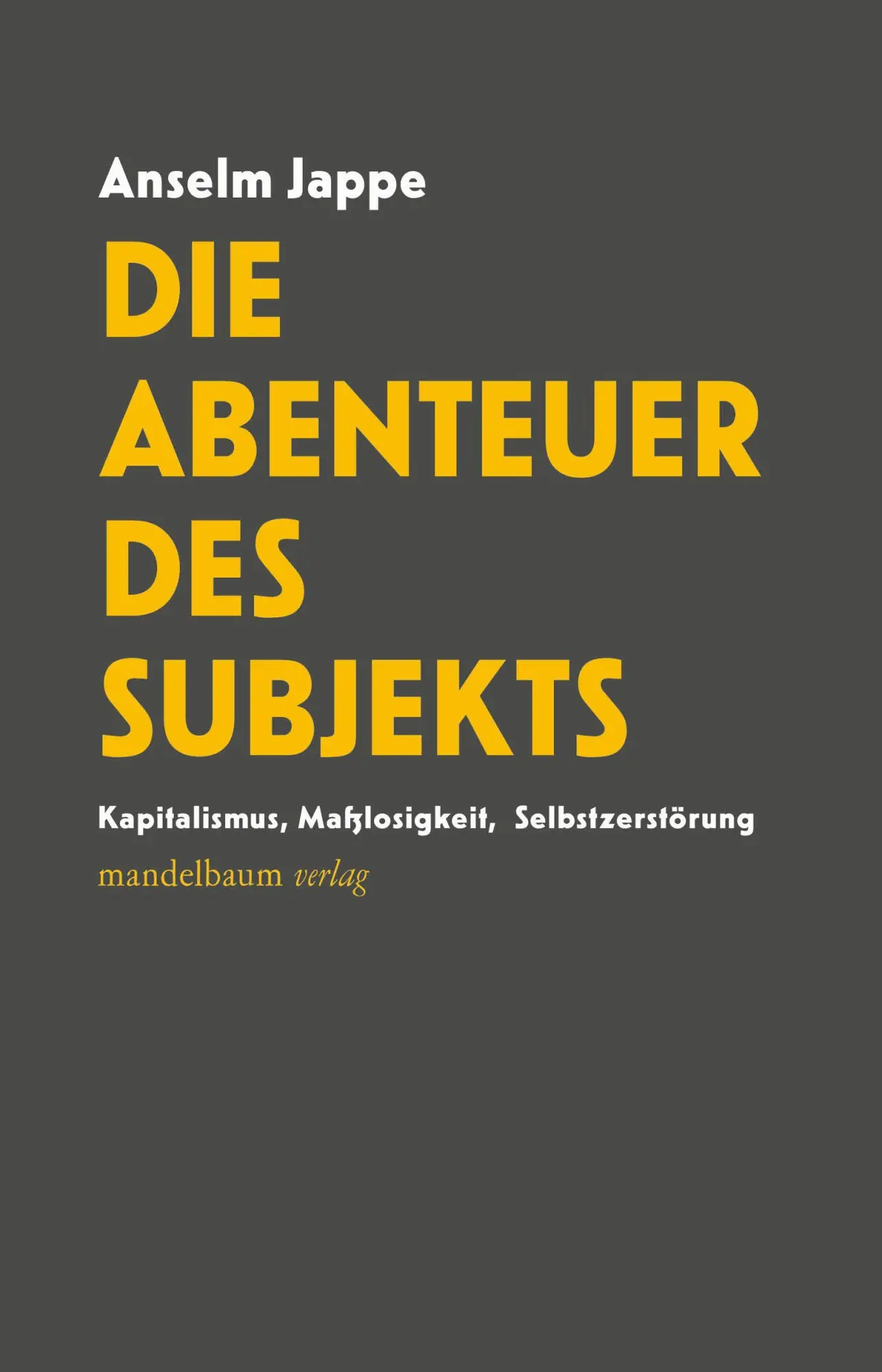 Cover: 9783991361237 | Die Abenteuer des Subjekts | Anselm Jappe | Taschenbuch | 288 S.