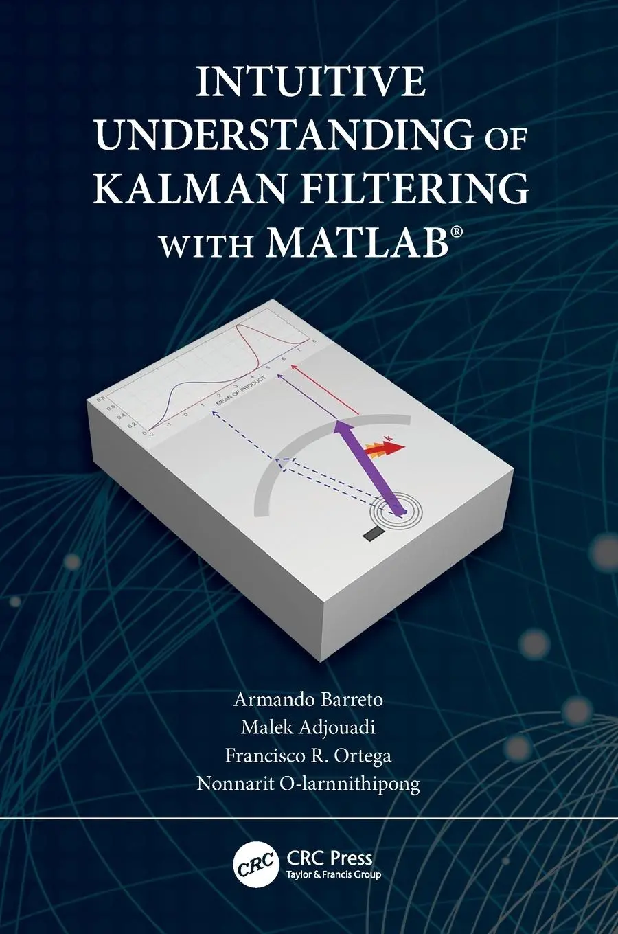 Cover: 9780367191337 | Intuitive Understanding of Kalman Filtering with Matlab(r) | Buch