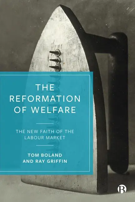 Cover: 9781529211337 | The Reformation of Welfare | The New Faith of the Labour Market | Buch