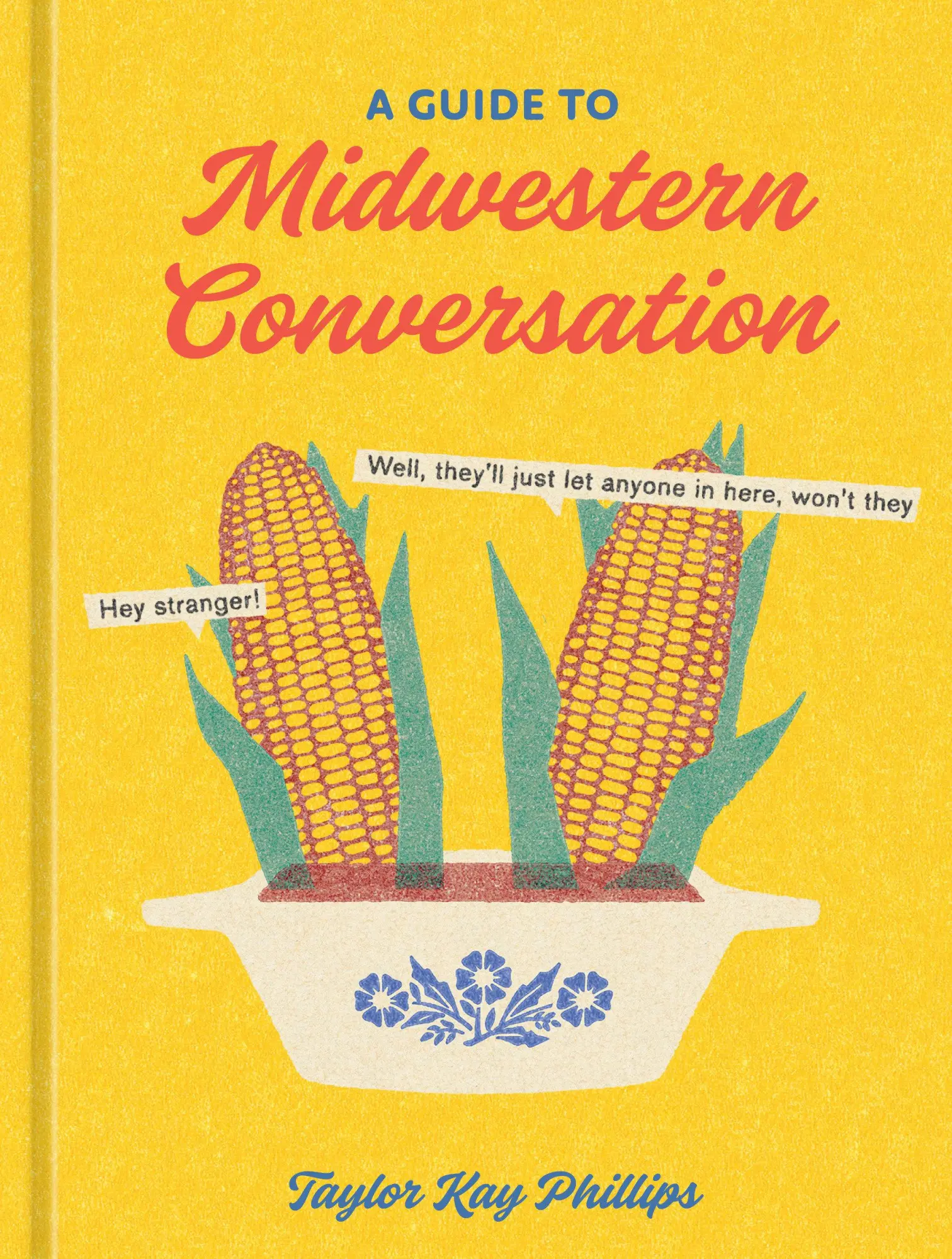Cover: 9781984861337 | A Guide to Midwestern Conversation | Taylor Kay Phillips | Buch | 2023