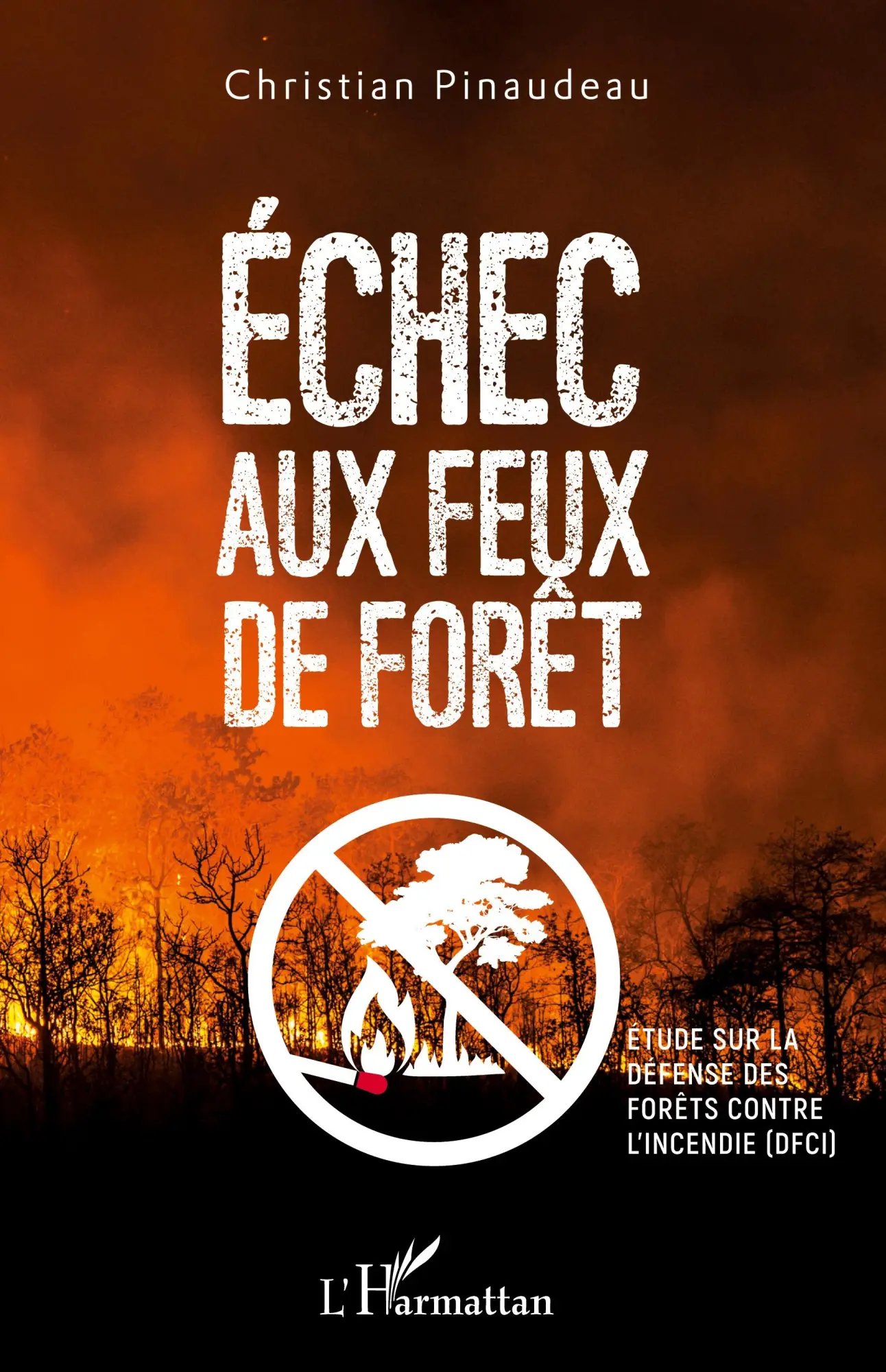 Cover: 9782343201337 | Echec aux feux de forêt | Christian Pinaudeau | Taschenbuch | 352 S.