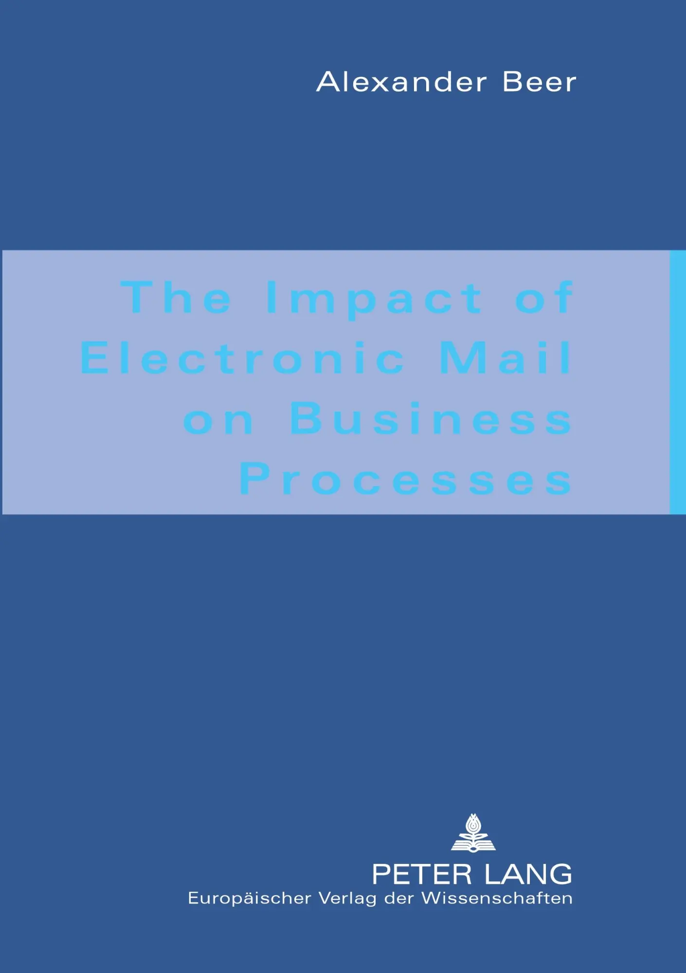 Cover: 9783631501337 | The Impact of Electronic Mail on Business Processes | Alexander Beer