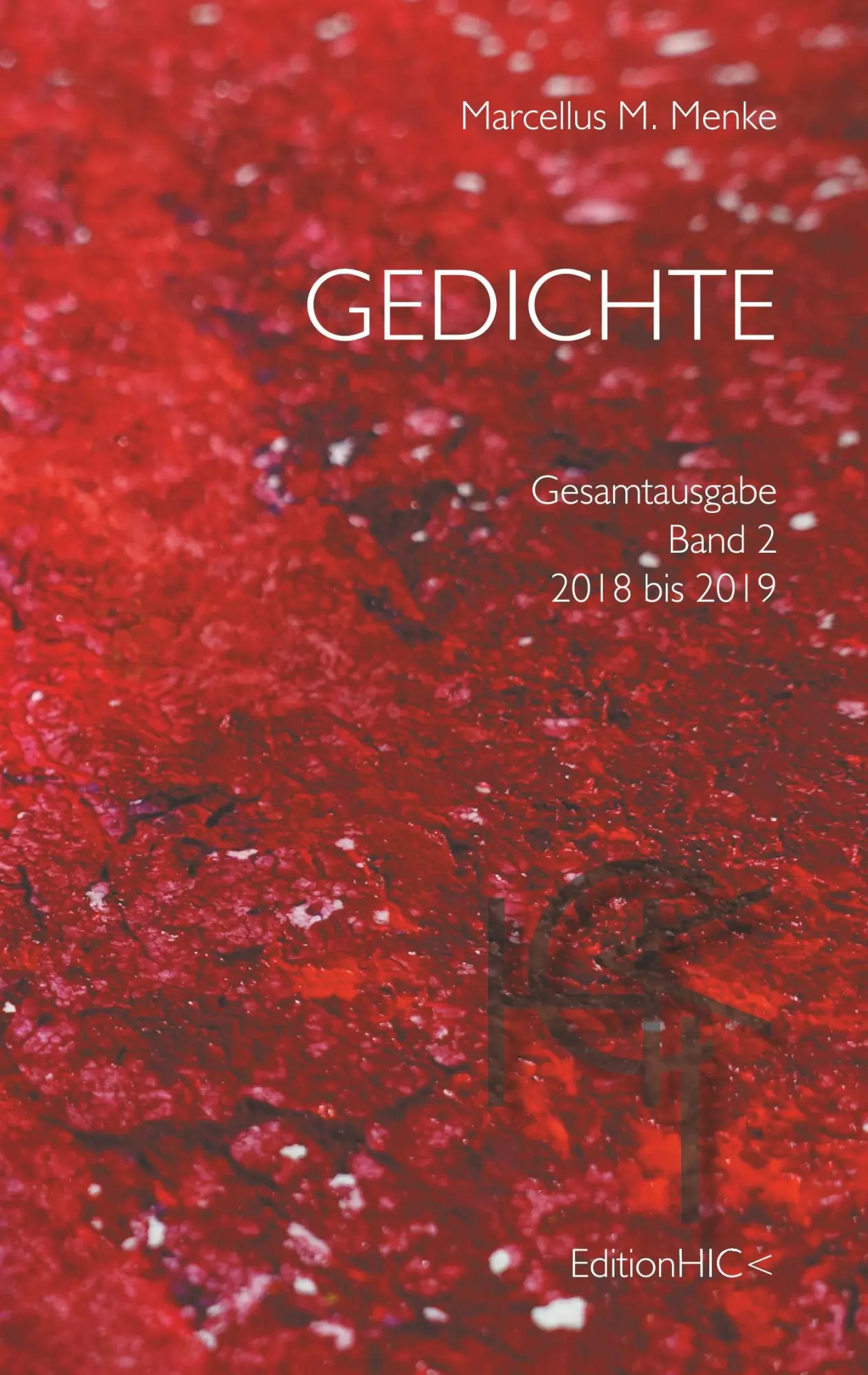 Gedichte II: Gesamtausgabe Band 2: 2018 bis 2019 (Gesamtausgabe Gedichte)